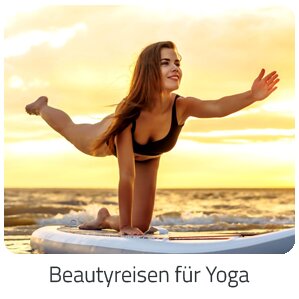 Reiseideen - Beautyreisen für Yoga Reise auf Trip Tuerkei buchen